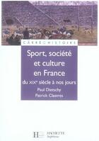 Couverture du livre « Sport, société et culture en france, du XIXe siècle à nos jours » de Clastres/Dietschy aux éditions Hachette Education