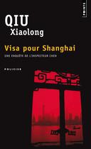 Couverture du livre « Visa pour Shanghai » de Xiaolong Qiu aux éditions Points