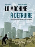 Couverture du livre « La machine à détruire : Pourquoi il faut en finir avec la finance » de Aline Fares et Jeremy Van Houtte aux éditions Seuil