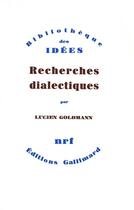 Couverture du livre « Recherches dialectiques » de Lucien Goldmann aux éditions Gallimard