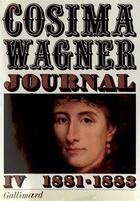 Couverture du livre « Journal - vol04 - 1881-1883 » de Cosima Wagner aux éditions Gallimard