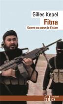 Couverture du livre « Fitna ; guerre au coeur de l'islam » de Gilles Kepel aux éditions Folio