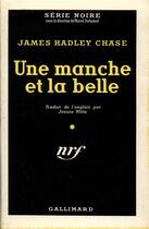 Couverture du livre « Une manche et la belle » de James Hadley Chase aux éditions Gallimard