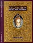 Couverture du livre « Elizabeth Ire ; reine d'Angleterre » de Fontanel/Pommier aux éditions Gallimard-jeunesse