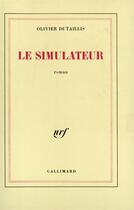 Couverture du livre « Le simulateur » de Olivier Dutaillis aux éditions Gallimard