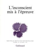 Couverture du livre « L'inconscient mis à l'épreuve » de  aux éditions Gallimard