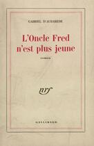 Couverture du livre « L'Oncle Fred N'Est Plus Jeune » de Aubarede G D' aux éditions Gallimard