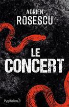 Couverture du livre « Le concert » de Adrien Rosescu aux éditions Pygmalion