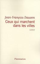 Couverture du livre « Ceux qui marchent dans les villes » de Jean-Francois Dauven aux éditions Flammarion