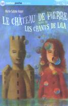 Couverture du livre « Le château de Pierre ; les chants de Lila » de Marie-Sabine Roger aux éditions Nathan