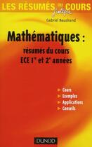 Couverture du livre « Mathématiques ; ECE 1ère/2ème années ; résumés du cours » de Gabriel Baudrand aux éditions Dunod
