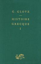 Couverture du livre « L'histoire grecque Tome 1 » de Gustave Glotz aux éditions Puf