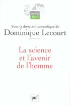 Couverture du livre « La science et l'avenir de l'homme - grand angle sur l'avenir » de Dominique Lecourt aux éditions Puf