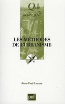 Couverture du livre « Les méthodes de l'urbanisme (4e édition) » de Jean-Paul Lacaze aux éditions Que Sais-je ?