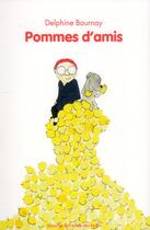 Couverture du livre « Pommes d'amis » de Delphine Bournay aux éditions Ecole Des Loisirs