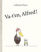 Couverture du livre « Va-t'en, Alfred ! » de Catherine Pineur aux éditions Ecole Des Loisirs