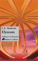 Couverture du livre « Elyseum » de L. E. Modesitt aux éditions Robert Laffont