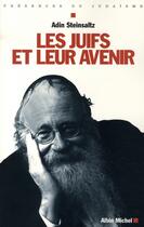 Couverture du livre « Les juifs et leur avenir » de Adin Steinsaltz aux éditions Albin Michel