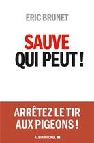 Couverture du livre « Sauve qui peut ! » de Eric Brunet aux éditions Albin Michel