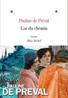 Couverture du livre « L'or du chemin » de Pauline De Preval aux éditions Albin Michel