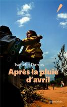 Couverture du livre « Après la pluie d'avril » de Isabelle Darras aux éditions Bayard Recits