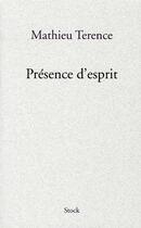 Couverture du livre « Présence d'esprit » de Mathieu Terence aux éditions Stock