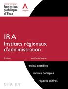Couverture du livre « IRA ; instituts régionaux d'administration ; catégorie A (3e édition) » de S. Salon et Jean-Charles Savignac aux éditions Dalloz