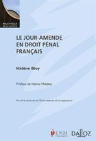 Couverture du livre « Le jour-amende en droit pénal » de Helene Dantras-Bioy aux éditions Dalloz