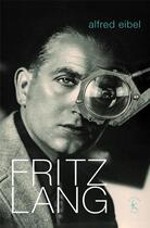 Couverture du livre « Fritz Lang » de Alfred Eibel aux éditions Klincksieck