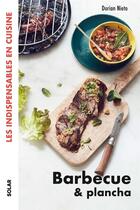 Couverture du livre « Barbecue et plancha - les indispensables en cuisine » de Dorian Nieto aux éditions Solar