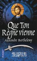 Couverture du livre « Que ton règne vienne » de Alexandre Barthelemy aux éditions Pocket