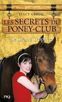 Couverture du livre « Les secrets du poney-club t.8 ; le grand trophée » de Stacy Gregg aux éditions Pocket Jeunesse
