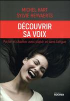Couverture du livre « Découvrir sa voix » de Michel Hart et Sylvie Heyvaerts aux éditions Rocher