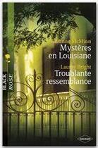 Couverture du livre « Mystère en Louisiane ; troublante ressemblance » de Suzanne Mcminn et Laurey Bright aux éditions Harlequin