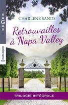 Couverture du livre « Retrouvailles à Napa Valley ; le souvenir d'une étreinte ; un délicieux mensonge ; l'amour d'un père » de Charlene Sands aux éditions Harlequin