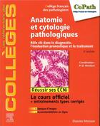 Couverture du livre « Anatomie et cytologie pathologiques ; rôle clé dans le diagnostic, l'évaluation pronostique et le traitement (3e édition) » de  aux éditions Elsevier-masson