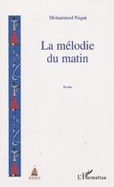 Couverture du livre « La mélodie du matin » de Mohammed Nagui aux éditions L'harmattan