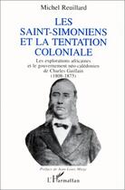 Couverture du livre « Les saint-simoniens et la tentation coloniale » de Michel Reuillard aux éditions Editions L'harmattan