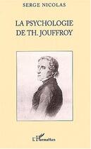 Couverture du livre « La psychologie de th. jouffroy » de Serge Nicolas aux éditions Editions L'harmattan