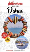 Couverture du livre « GUIDE PETIT FUTE ; CITY GUIDE : Dubaï (édition 2023/2024) » de Collectif Petit Fute aux éditions Le Petit Fute