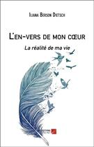 Couverture du livre « L'en-vers de mon coeur ; la réalité de ma vie » de Iliana Berson Dietsch aux éditions Editions Du Net