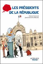 Couverture du livre « Les présidents de la République » de Vincent Cuvellier et Jean-Christophe Mazurie aux éditions Editions Actes Sud