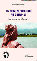 Couverture du livre « Femmes en politique au Burundi ; leur nombre, leur influence ? » de Pascasie Minani Passy aux éditions Editions L'harmattan