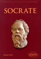 Couverture du livre « Socrate » de Michele Tillard aux éditions Ellipses