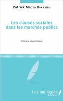 Couverture du livre « Les clauses sociales dans les marchés publics » de Patrick Mboyo Bakambo aux éditions Les Impliques