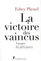 Couverture du livre « La victoire des vaincus ; à propos des gilets jaunes » de Edwy Plenel aux éditions La Decouverte