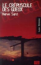 Couverture du livre « Le crépuscule des gueux » de Herve Sard aux éditions Apres La Lune