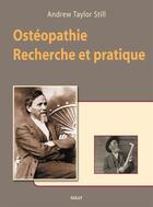Couverture du livre « Ostéopathie ; recherche et pratique » de Andrew Taylor Still aux éditions Sully