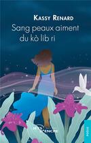 Couverture du livre « Sang peaux aiment du kò lib ri » de Kassy Renard aux éditions Jets D'encre