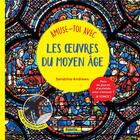 Couverture du livre « Amuse-toi avec les oeuvres du Moyen Age » de Sandrine Andrews aux éditions Palette